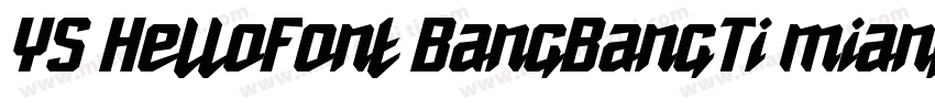 YS HelloFont BangBangTi mianfeiziti字体转换
